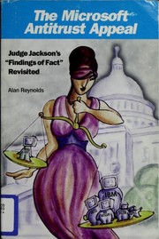 Cover of: The Microsoft antitrust appeal: Judge Jackson's "findings of fact" revisited