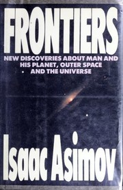 Cover of: Frontiers: new discoveries about man and his planet, outer space, and the universe