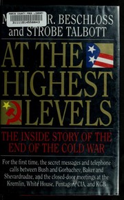 Cover of: At the highest levels: the inside story of the end of the cold war