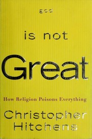 Cover of: God is not great: how religion poisons everything