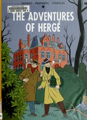 The adventures of Hergé by José-Louis Bocquet