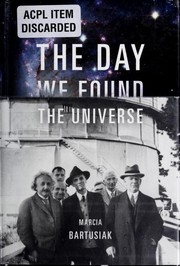 Cover of: The day we found the universe by Marcia Bartusiak