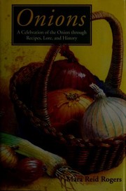 Cover of: Onions: a celebration of the onion through recipes, lore, and history