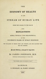 Cover of: The economy of health: or, The stream of human life, from the cradle to the grave.