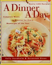 Cover of: A dinner a day: complete meals in minutes for every weeknight of the year