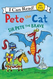 Cover of: Pete the Cat. Sir Pete the Brave