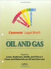Cover of: Casenote Legal Briefs - Oil & Gas: Keyed to Kuntz, Lowe, Anderson, Smith & Pierce