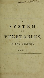 Cover of: A system of vegetables: according to their classes, orders, genera, species, with their characters and differences ...