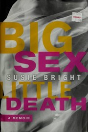 Cover of: Big sex, little death: [a memoir]