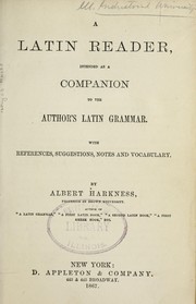 Cover of: A Latin reader: intended as a companion to the author's Latin grammar : with references, suggestions, notes and vocabulary