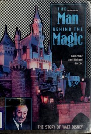 Cover of: The man behind the magic: the story of Walt Disney