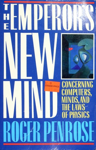 The emperor's new mind by Roger Penrose