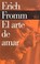 Cover of: El arte de amar/ The Art of Loving (Biblioteca Erich Fromm/ Erich Fromm Library)
