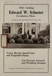 1921 catalog [of] trees, shrubs, small fruit and vegetable plants, cut flowers and wedding designs by Edward W. Schuster (Firm)