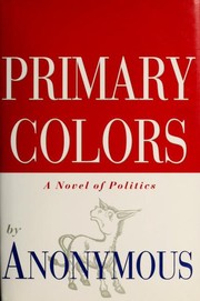 Cover of: Primary colors: a novel of politics