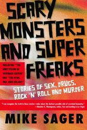 Cover of: Scary Monsters and Super Freaks: Stories of Sex, Drugs, Rock 'N' Roll and Murder