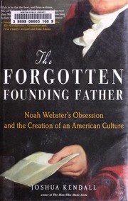 Cover of: The forgotten founding father by Joshua C. Kendall