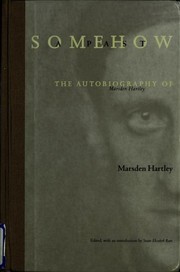 Cover of: Somehow a past: the autobiography of Marsden Hartley