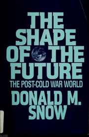 Cover of: The shape of the future: the post-cold war world