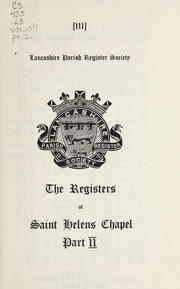 Cover of: The registers of Saint Helens Chapel in the parish of Prescot by St. Helens Chapel.