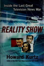 Cover of: Reality show: inside the last great television news war