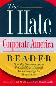 Cover of: The I hate corporate America reader: how big companies from McDonald's to Microsoft are destroying our way of life