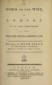 Cover of: A word to the wise: a comedy : as it was performed at the Theatre Royal, in Drury-Lane