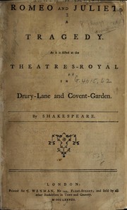 Cover of: Romeo and Juliet: a tragedy : as it is acted at the Theatres-Royal in Drury-Lane and Covent-Garden