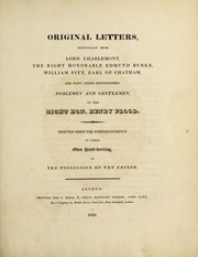 Cover of: Original letters: principally from Lord Charlemont, the Right Honorable Edmund Burke, William Pitt, earl of Chatham, and many other distinguished noblemen and gentlemen, to the Right Hon. Henry Flood.