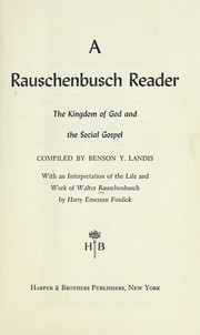Cover of: A Rauschenbusch reader: the kingdom of God and the social gospel.