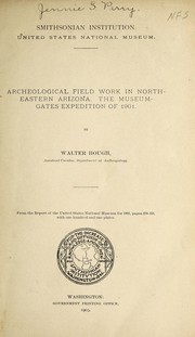 Cover of: Archeological field work in northeastern Arizona.: The Museum-Gates expedition of 1901.