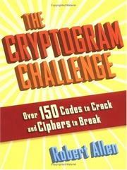 Cover of: The Cryptogram Challenge: Over 150 Codes to Crack and Ciphers to Break