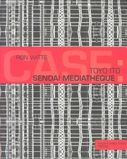 Cover of: CASE--Toyo Ito, Sendai Mediatheque