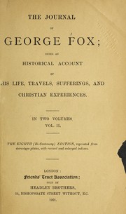 Cover of: Journal of George Fox: being an historical account of his life, travels, sufferings, Christian experiences