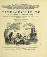 Cover of: D. Marcus Elieser Bloch's, ausübenden Arztes zu Berlin ... Oeconomische Naturgeschichte der Fische Deutschlands ... by Marcus Elieser Bloch