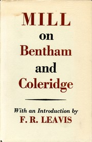 Cover of: Mill on Bentham and Coleridge: With an introduction by F.R. Leavis