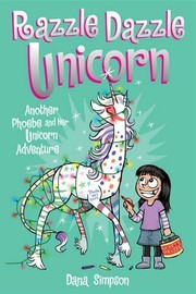 Cover of: Razzle Dazzle Unicorn: Another Phoebe and Her Unicorn Adventure