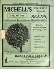 Cover of: Michell's wholesale price list of seeds, bulbs, plants, etc. for florists and market gardeners: spring 1922