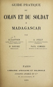 Cover of: Guide pratique du colon et du soldat à Madagascar