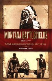 Cover of: Montana Battlefields 1806-1877: Native Americans And the U.s. Army at War
