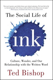 The Social Life of Ink by Ted Bishop