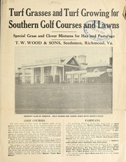 Cover of: Turf grasses and turf growing for southern golf courses and lawns: special grass and clover mixtures for hay and pasturage
