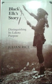 Black Elk's Story by Julian Rice