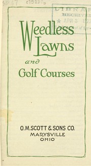 Weedless lawns and golf courses by O.M. Scott & Sons