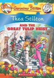 Cover of: Thea Stilton and the Great Tulip Heist: Thea Stilton - 18
