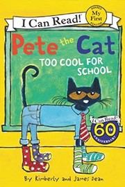 Cover of: Pete The Cat. Too Cool For School (My First I Can Read)