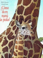 Cómo dicen mamá las jirafas? by Gerald Sther, Gérald Stehr