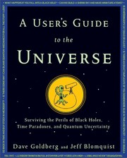 Cover of: A User's Guide to the Universe: Surviving the perils of black holes, time paradoxes, and quantum uncertainty