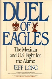 Cover of: Duel of Eagles: the Mexican and U.S. fight for the Alamo