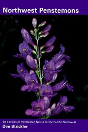 Cover of: Northwest Penstemons: 80 Species of Penstemon Native to the Pacific Northwest